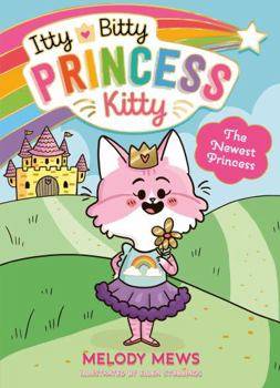 Paperback Itty Bitty Princess Kitty: The Newest Princess: 1 Book