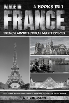 Paperback Made In France: Eiffel Tower, Notre-Dame Cathedral, Palace Of Versailles & Louvre Museum Book