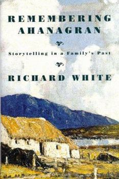 Hardcover Remembering Ahanagran: Storytelling in a Family's Past Book
