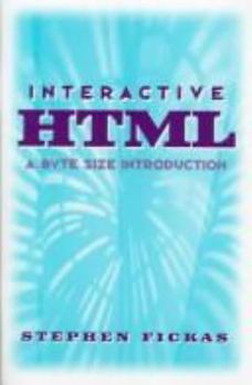 Interactive HTML: A Byte Size Introduction