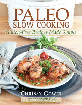 Paperback Paleo Slow Cooking: Gluten Free Recipes Made Simple Book