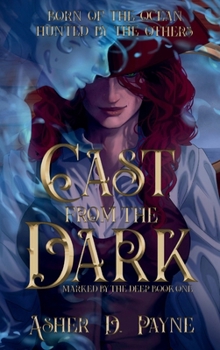 Cast from the Dark: Born of the Ocean, Hunted by the Others (Marked by the Deep)