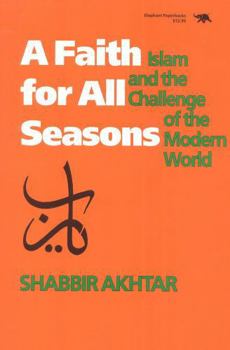 Paperback A Faith for All Seasons: Islam and the Challenge of the Modern World Book