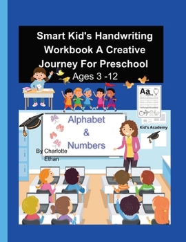 Paperback Smart Kid's Handwriting Workbook A Creative Journey For Preschool Ages 3 - 8 Book