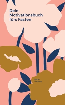 Dein Motivationsbuch fürs Fasten: Deine Erfolge sind Deine Ankerpunkte