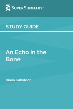 Study Guide: An Echo in the Bone by Diana Gabaldon (SuperSummary)