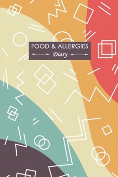 Paperback Food & Allergies Diary: Diary to Track Your Triggers and Symptoms: Discover Your Food Intolerances and Allergies. Book