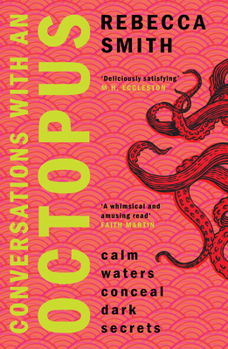 Conversations with an Octopus: Calm Waters Conceal Dark Secrets