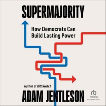 Audio CD Supermajority: How Democrats Can Build Lasting Power Book