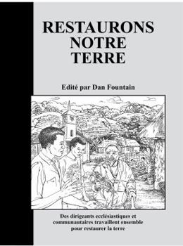 Paperback Restaurons notre terre: Des dirigeants ecclésiastiques et communautaires travaillent ensemble pour restaurer la terre (French Edition) [French] Book