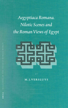 Aegyptiaca Romana: Nilotic Scenes and the Roman Views of Egypt (Religions in the Graeco-Roman World) (Religions in the Graeco-Roman World) - Book  of the Religions in the Graeco-Roman World