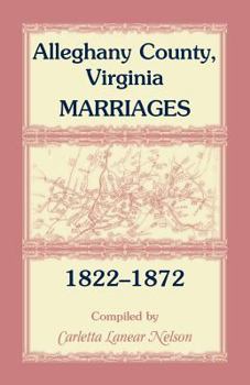 Paperback Alleghany County, Virginia, Marriages, 1822-1872 Book
