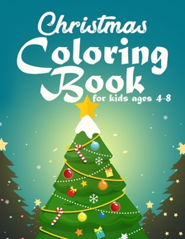 Paperback Christmas Coloring Book for Kids Ages 4-8: Over 50 Christmas Coloring Pages for Kids with Snowman Santa & Christmas Scenes Book