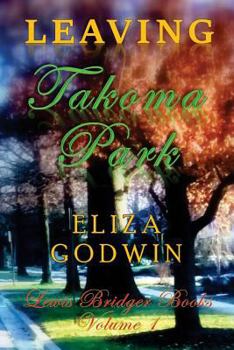 Paperback Leaving Takoma Park: Lewis Bridger Books Volume 1 Book