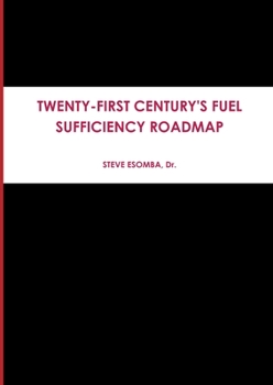 Paperback Twenty-First Century's Fuel Sufficiency Roadmap Book