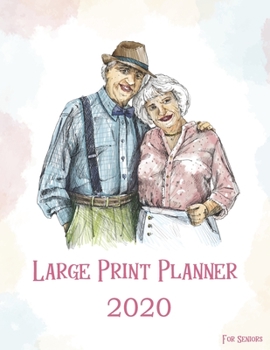 Paperback Large Print Planner for Senior 2020: Elderly calendars monthly weekly and daily planner- large number and letters support low vision-extra space organ [Large Print] Book