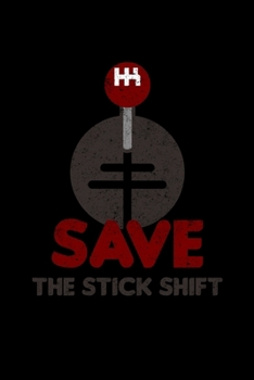 Paperback Save the Stick Shift: 6x9 120 pages quad ruled - Your personal Diary Book