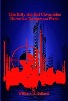 Paperback The Billy the Kid Chronicles: Home is a Dangerous Place Book