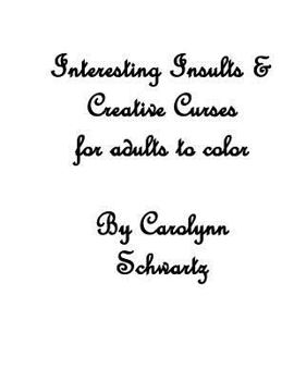 Paperback Interesting Insults: Creative Curses for Adults to Color Book