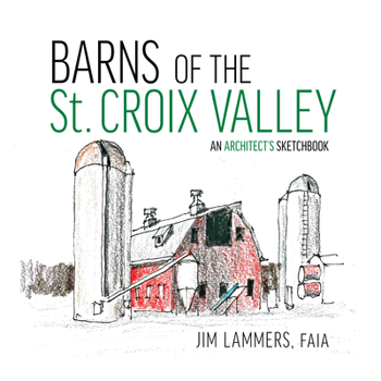 Paperback Barns of the St Croix Valley: An Architect's Sketchbook Book