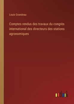 Paperback Comptes rendus des travaux du congrès international des directeurs des stations agronomiques [French] Book