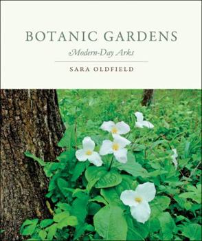Hardcover Botanic Gardens: Modern-Day Arks Book