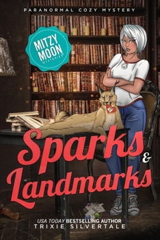 Sparks and Landmarks - Book #4 of the Mitzy Moon