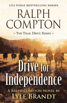 Ralph Compton Drive for Independence - Book #29 of the Trail Drive