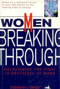 Hardcover Women Breaking Through: Overcoming the Final 10 Obstacles at Work Book