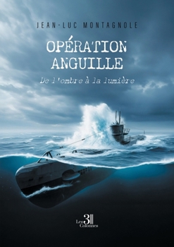 Paperback Opération anguille: De l'ombre à la lumière [French] Book