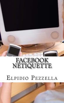 Paperback Facebook Nétiquette: pour une utilisation "chrétienne" du réseau social le plus [French] Book