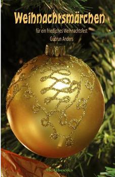 Paperback Weihnachtsmärchen: für ein friedliches Weihnachtsfest [German] Book