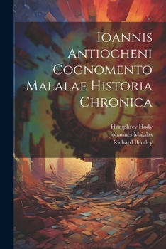 Paperback Ioannis Antiocheni Cognomento Malalae Historia Chronica [Italian] Book