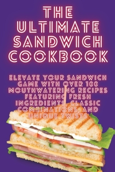 Paperback The Ultimate Sandwich Cookbook Book