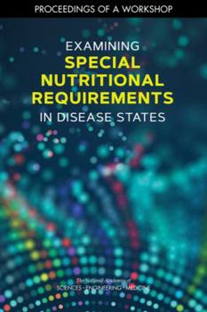 Paperback Examining Special Nutritional Requirements in Disease States: Proceedings of a Workshop Book