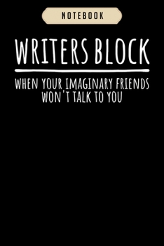 Paperback Notebook: Writers block funny imaginary friends author writer journal-6x9(100 pages)Blank Lined Journal For kids, student, schoo Book