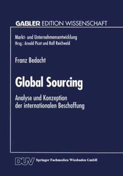 Paperback Global Sourcing: Analyse Und Konzeption Der Internationalen Beschaffung [German] Book