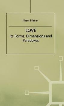 Hardcover Love: Its Forms, Dimensions and Paradoxes Book