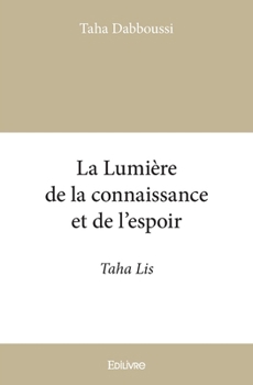 Paperback La Lumière de la connaissance et de l'espoir: Taha Lis [French] Book