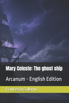 Mary Celeste: The ghost ship: Arcanum - English Edition