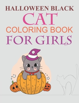 Paperback Halloween Black cat Coloring Book For Girls: Halloween Black cat Activity Coloring Book For Kids Book