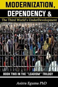 Paperback Modernization, Dependency & The Third World's Underdevelopment Book
