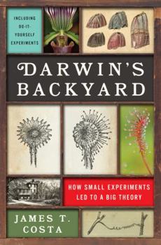 Hardcover Darwin's Backyard: How Small Experiments Led to a Big Theory Book