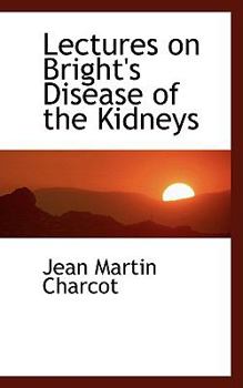 Paperback Lectures on Bright's Disease of the Kidneys Book