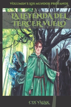 Paperback La leyenda del tercer vuelo. Volumen I: Los mundos profanos [Spanish] Book