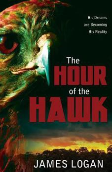 Paperback The Hour of the Hawk: His Dreams are Becoming His Reality Book