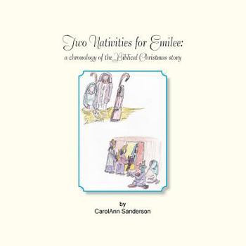 Paperback Two Nativities for Emilee: A Chronology of the Biblical Christmas Story Book
