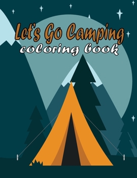 Paperback Let's Go Camping: Camping coloring book for kids and adults Book