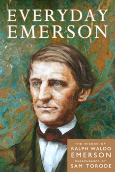 Paperback Everyday Emerson: The Wisdom of Ralph Waldo Emerson Paraphrased Book