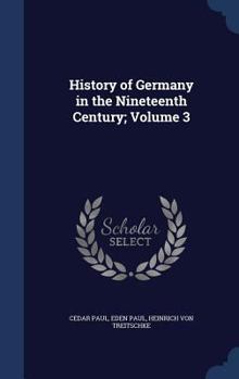 Treitschke's history of Germany in the nineteenth century Volume 3 - Book  of the Deutsche Geschichte im neunzehnten Jahrhundert